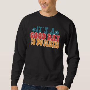 Sweatshirt Retour à l'école C'est un bon jour pour faire des