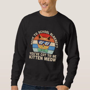 Sweatshirt Retour à l'école déjà Kitten Me Cadeau pour amateu