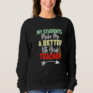 Sweatshirt Retour à l'école Les élèves me rendent meilleur en