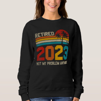 Sweatshirt Retraité 2023 Pas mon problème Plus Vintage Retrai