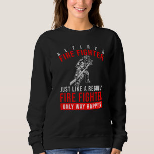 Sweatshirt Retraité Fire Fighter Way une retraite plus heureu