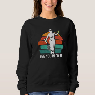 Sweatshirt Rétro À vous revoir au tribunal  Dame Justice Joue