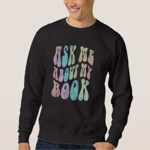 Sweatshirt Retro ASK ME About MY LIVRE Published Author Event
