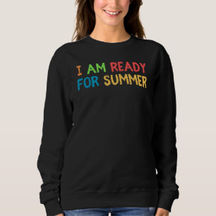 Sweatshirt Rétro Cool I Au Ready For Summer Graphic