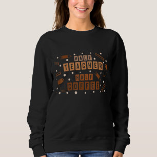 Sweatshirt Rétro Groovy Moitié Enseignant Moitié Café Enseign