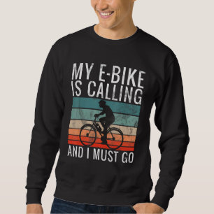 Sweatshirt Rétro Mon Vélo Électrique Appelle Et Je Dois Aller