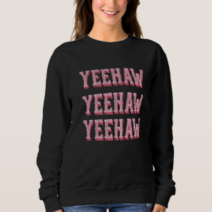 Sweatshirt Rétro Vintage Yeehaw Rodéo Occidental Country Sudi