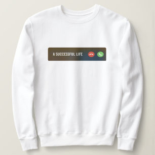 Sweatshirt Réussite de la vie en appelant Motivational Sweats
