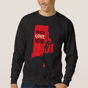 Sweatshirt Rhode Island Enseignant, Amour, Inspirer