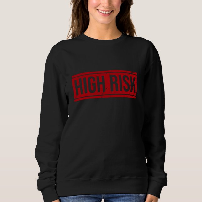 Sweatshirt Risque élevé (Devant)