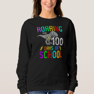 Sweatshirt Roaring Into 100 Days of School Dinosaur T Rex For