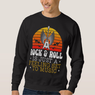 Sweatshirt Rock and roll Is Just A Feeling To Set Music Guita