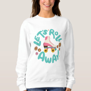Sweatshirt Roulons les patins à rouleaux