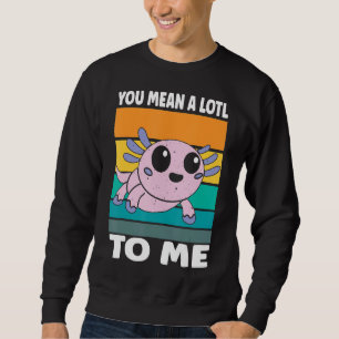 Sweatshirt Salamander Love Axolotl