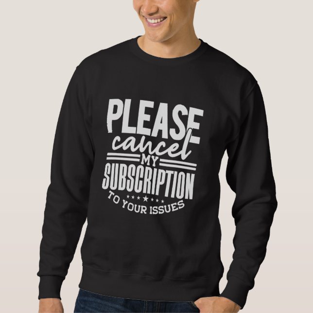 Sweatshirt Sarcasme Dit, Abonnement Aux Problèmes, Funny & Sa (Devant)
