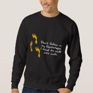 Sweatshirt sarcastique de pas