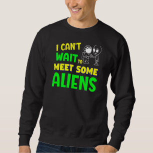 Sweatshirt Sarcastique Je ne peux pas attendre de rencontrer 