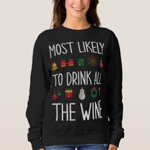 Sweatshirt Sarcastique Le Plus Susceptible De Boire Tout Le V