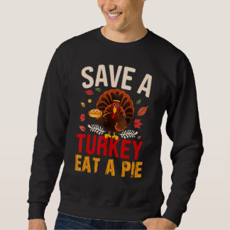 Sweatshirt Sauver la dinde Manger une tarte une dinde reconna