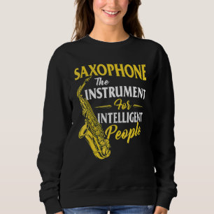 Sweatshirt Saxophone L'instrument pour les gens intelligents 