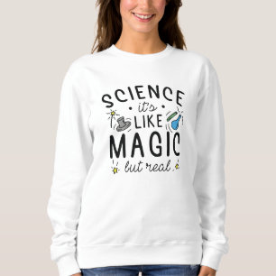 Sweatshirt Science C’est comme de la magie, mais vrai