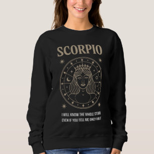 Sweatshirt Scorpio Queen : Je connais toute l'histoire Citati