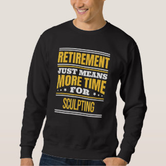 Sweatshirt Sculpteur Sculpteur Retraité Disant Retraite