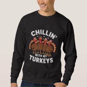 Sweatshirt Se Détendre Avec Mes Dindes Cadeau De Famille De T