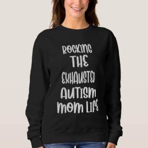 Sweatshirt Secouer la maman épuisée d'autisme Humour