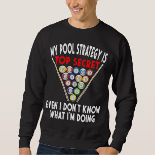 Sweatshirt Secret Pool Strategy 8 Ball Funny Billiard Player