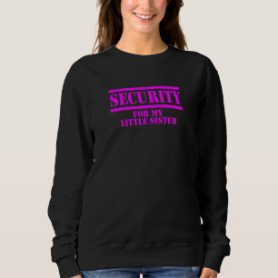 Sweatshirt Sécurité Enfants Pour Ma Petite Soeur