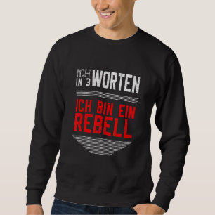 Sweatshirt Self Ironie Ich Bin Ein Rebel Vintage