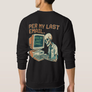Sweatshirt Selon Mon Dernier Courriel   Drôle de squelette ré