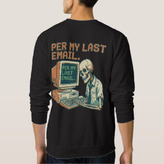 Sweatshirt Selon Mon Dernier Courriel | Drôle de squelette ré