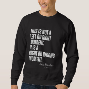 Sweatshirt Sénateur Cory Booker Ce n'est pas une question de