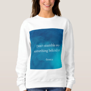 Sweatshirt Seneca : Concentrons-nous sur l'avenir, ne tombez 