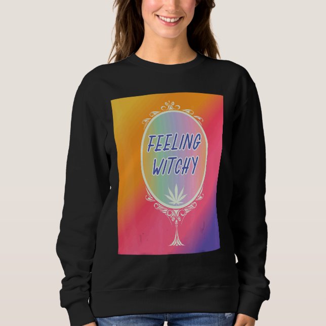 Sweatshirt Sentiment Witchy Wicca (Devant)
