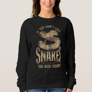 Sweatshirt Serpent serpent Vintage si vous n'aimez pas serpen