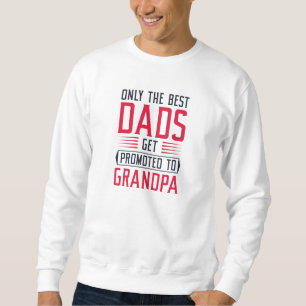 Sweatshirt Seuls Les Meilleurs Dads Sont Promus À Grand-Père