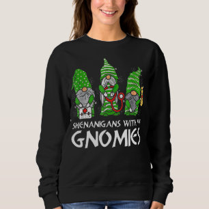 Sweatshirt Shenanigans Avec Mes Gnomies Infirmière St Patrick