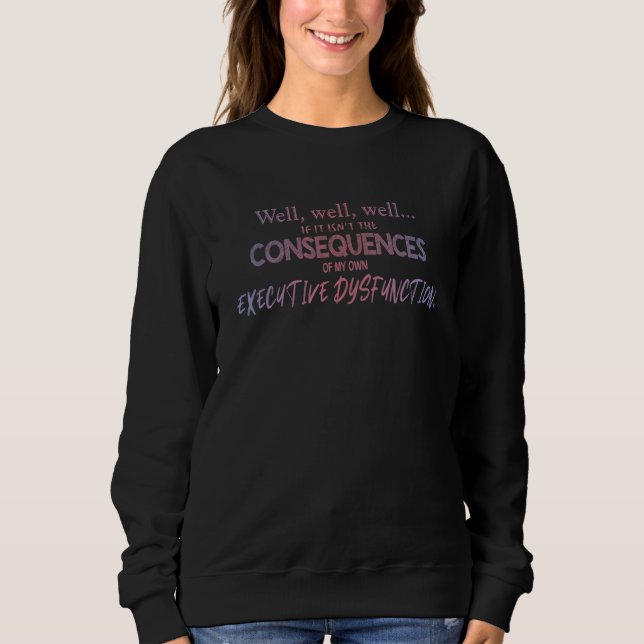 Sweatshirt Si ce n'est pas les conséquences de mon propre exé (Devant)