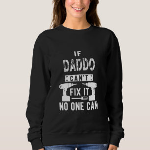 Sweatshirt Si Daddo ne parvient pas à le réparer, personne ne