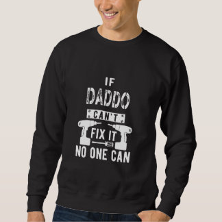 Sweatshirt Si Daddo ne parvient pas à le réparer, personne ne