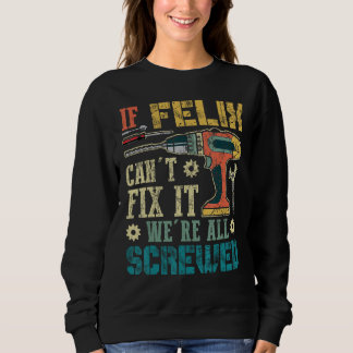 Sweatshirt Si Felix ne peut pas le réparer, nous sommes tous 