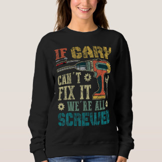 Sweatshirt Si Gary ne parvient pas à le réparer, nous sommes