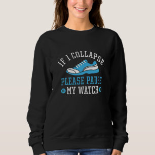 Sweatshirt Si Je M'Effondre, Veuillez Interrompre Ma Montre