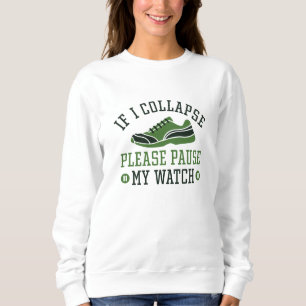 Sweatshirt Si Je M'Effondre, Veuillez Interrompre Ma Montre