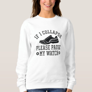 Sweatshirt Si Je M'Effondre, Veuillez Interrompre Ma Montre