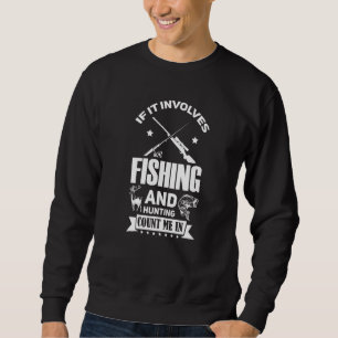 Sweatshirt Si Je Ne Peux Pas Chasser, Je Vais Pêcher Poisson