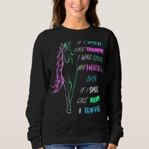 Sweatshirt Si Je Sens Comme Du Shampooing Je Donnais Un Ba À 